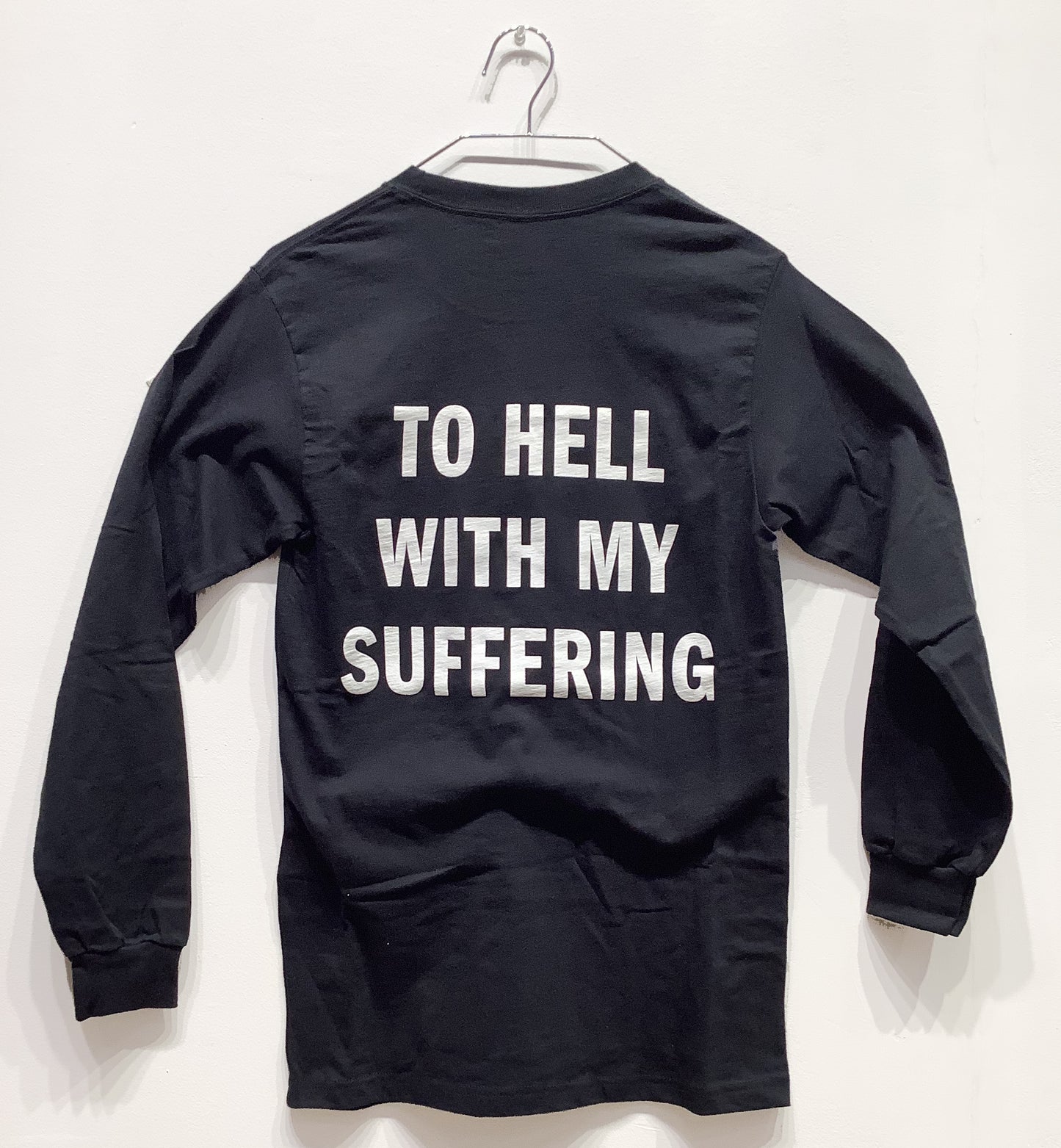To Hell With My Suffering Tee